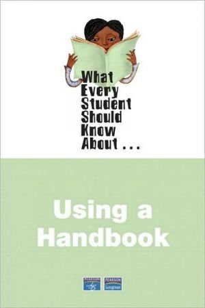 What Every Student Should Know About Using a Handbook