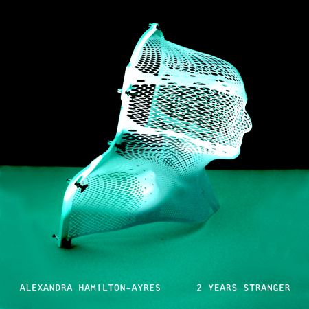 Alexandra Hamilton-Ayres - 2 Years Stranger (2020)