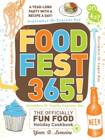 FoodFest 365!: The Officially Fun Food Holiday Cookbook (AZW3)