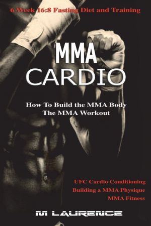 MMA Cardio: 6 Week 16:8 Fasting Diet and Training, UFC Cardio Conditioning, MMA Fitness