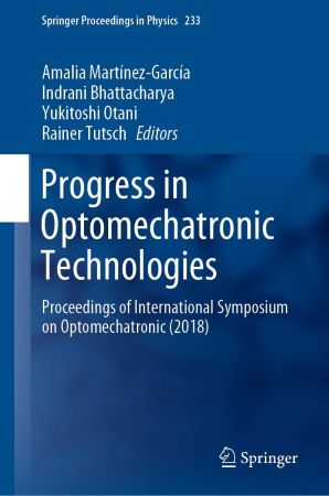 Progress in Optomechatronic Technologies: Proceedings of International Symposium on Optomechatronic