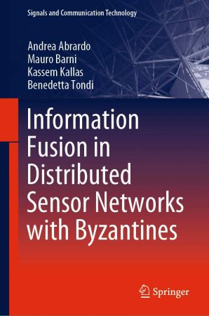 Information Fusion in Distributed Sensor Networks with Byzantines (EPUB)