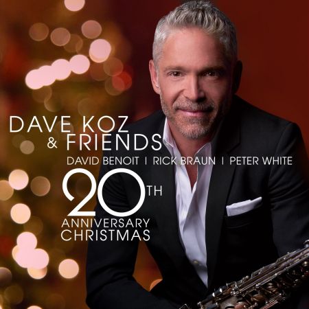 Dave Koz - Dave Koz and Friends 20th Anniversary Christmas (2017) FLAC