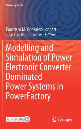 Modelling and Simulation of Power Electronic Converter Dominated Power Systems in PowerFactory (EPUB)