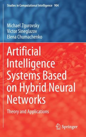 Artificial Intelligence Systems Based on Hybrid Neural Networks: Theory and Applications (EPUB)