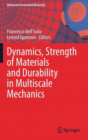 Dynamics, Strength of Materials and Durability in Multiscale Mechanics