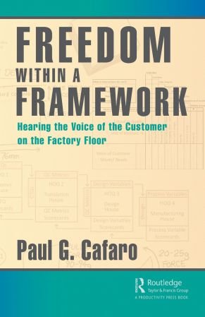 Freedom Within a Framework: Hearing the Voice of the Customer on the Factory Floor (True EPUB)