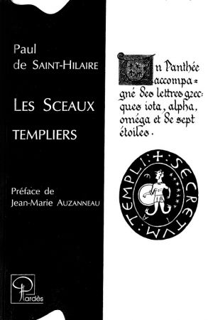 Les sceaux templiers et leurs symboles   Paul de Saint Hilaire