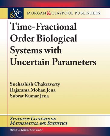 Time Fractional Order Biological Systems with Uncertain Parameters