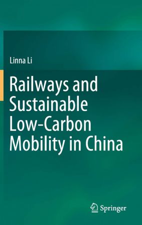 Railways and Sustainable Low Carbon Mobility in China