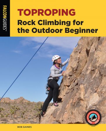 Toproping: Rock Climbing for the Outdoor Beginner