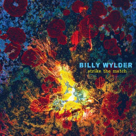 Billy Wylder ‎- Strike The Match (2018)