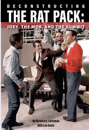 Deconstructing the Rat Pack: Joey, The Mob and the Summit
