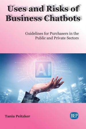 Uses and Risks of Business Chatbots: Guidelines for Purchasers in the Public and Private Sectors by Tania Peitzker