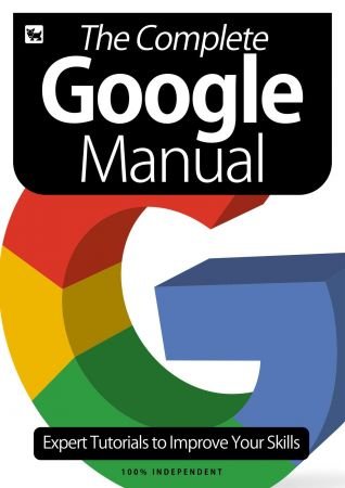 The Complete Google Manual  Expert Tutorials To Improve Your Skills, 6th Edition, 2020