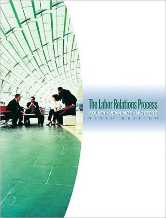 The Labor Relations Process, 9th edition