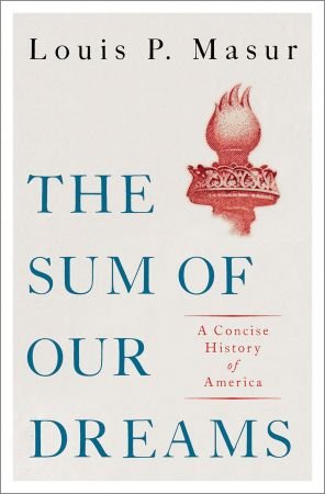 The Sum of Our Dreams: A Concise History of America