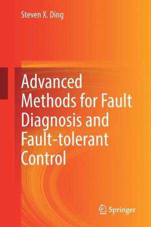 Advanced methods for fault diagnosis and fault tolerant control