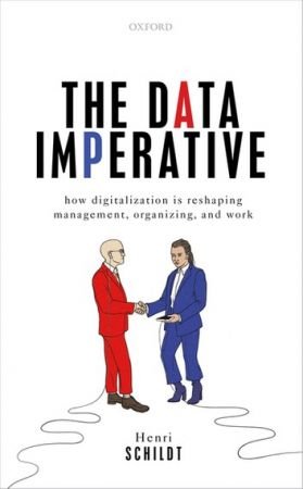 The Data Imperative: How Digitalization is Reshaping Management, Organizing, and Work