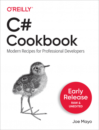 C# Cookbook by Joe Mayo(Early Release)