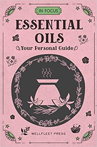 In Focus Essential Oils & Aromatherapy: Your Personal Guide (True PDF)