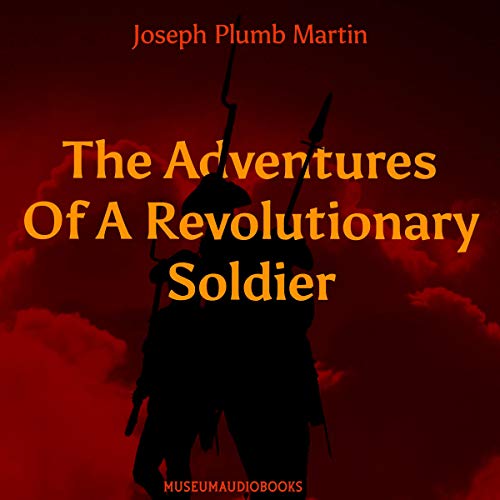 The Adventures of a Revolutionary Soldier [Audiobook]