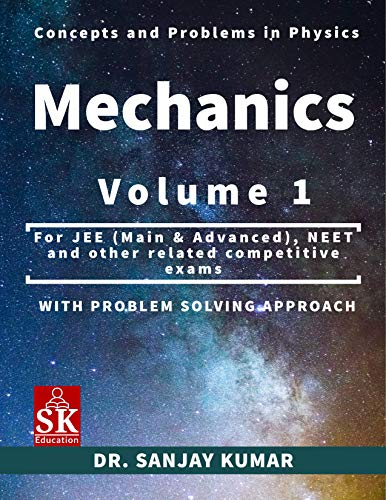 Mechanics Volume 1: Concepts and Problems in Physics