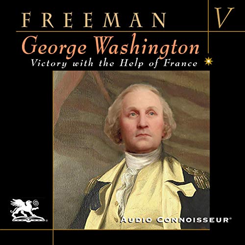 George Washington, Volume 5: Victory with the Help of France [Audiobook]