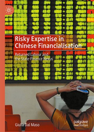 Risky Expertise in Chinese Financialisation: Returned Labour and the State Finance Nexus