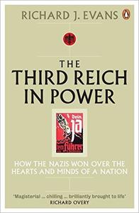 The Third Reich in Power, 1933 1939: How the Nazis Won Over the Hearts and Minds of a Nation (UK Edition)