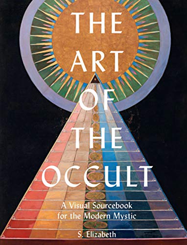 The Art of the Occult:A Visual Sourcebook for the Modern Mystic