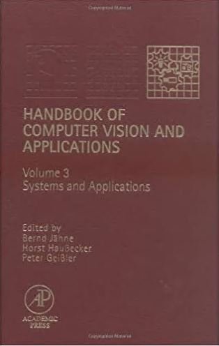 Handbook of Computer Vision and Applications, Three Volume Set
