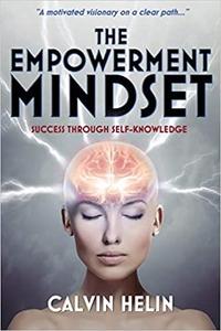 The Empowerment Mindset: Success Through Self Knowledge