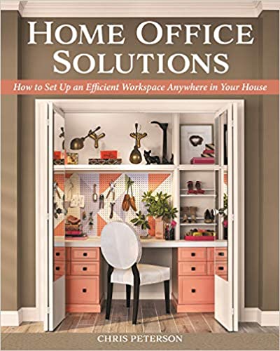 Home Office Solutions: How to Set Up an Efficient Workspace Anywhere in Your House [AZW3]