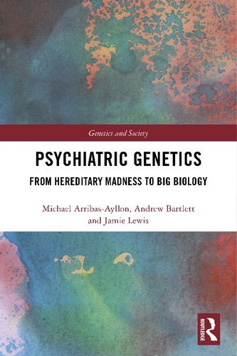 Psychiatric Genetics: From Hereditary Madness to Big Biology