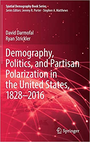 Demography, Politics, and Partisan Polarization in the United States, 1828-2016 (Spatial Demography Book Series