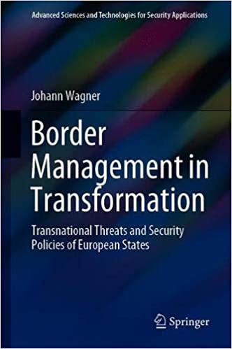 Border Management in Transformation: Transnational Threats and Security Policies of European States