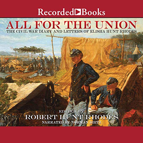 All for the Union: The Civil War Diary and Letters of Elisha Hunt Rhodes [Audiobook]