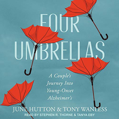 Four Umbrellas: A Couple's Journey into Young Onset Alzheimer's (Audiobook)