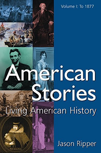 American Stories: Living American History, Volume I: to 1877