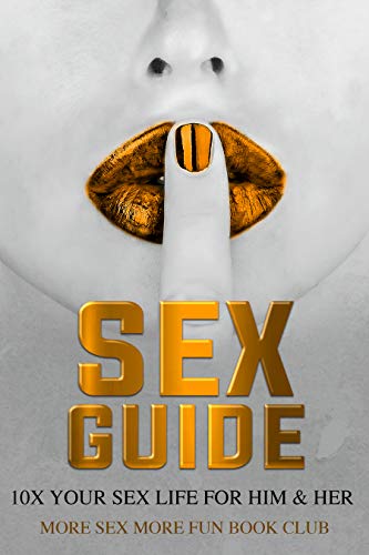 Sex Guide: 10X Your Sex Life   For Him & Her Femdom