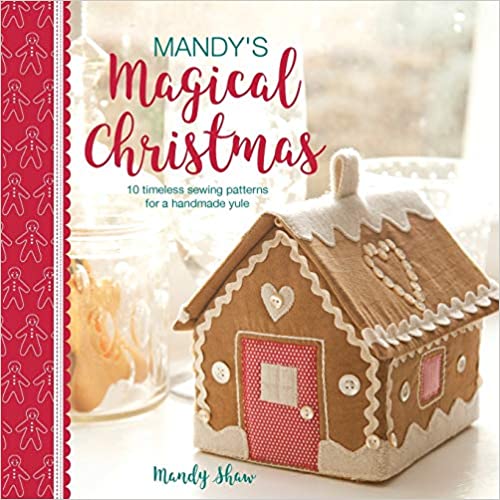 Mandy's Magical Christmas: 10 Timeless Sewing Patterns for a Handmade Yule [AZW3]