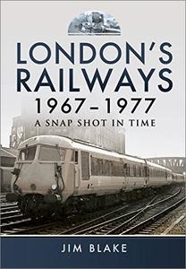 London's Railways, 1967-1977: A Snap Shot in Time (EPUB)