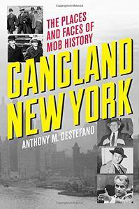 Gangland New York: The Places and Faces of Mob History (EPUB)