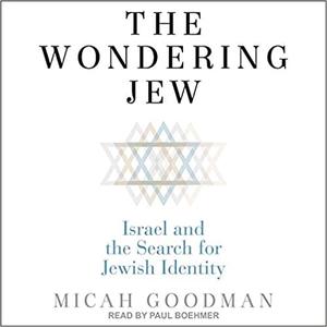 The Wondering Jew: Israel and the Search for Jewish Identity [Audiobook]