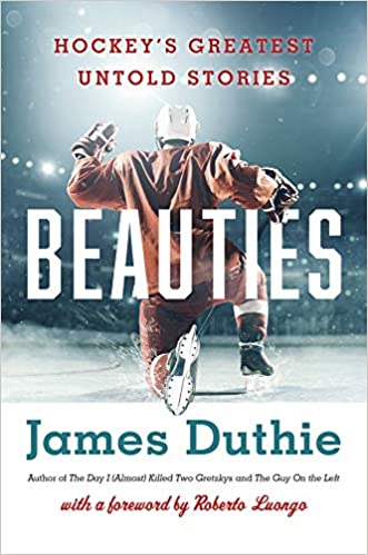 Beauties: Hockey's Greatest Untold Stories