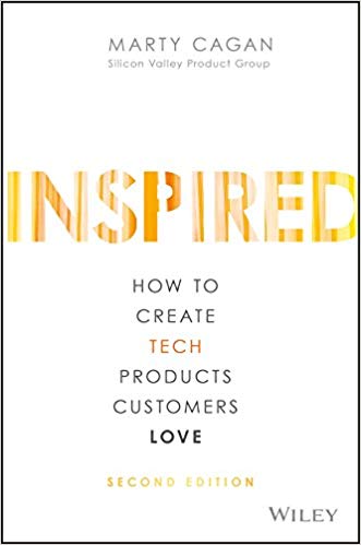 INSPIRED: How the Best Companies Create Technology Powered Products and Services, 2nd Edition (AZW3)