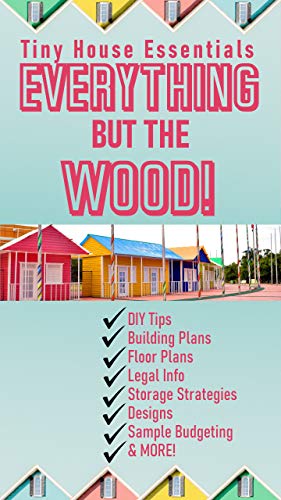 Everything but the Wood   Tiny House Essential Information + Free Tiny House Building Blueprints & Floor Plans