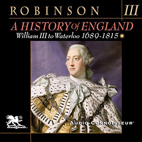 A History of England, Volume 3: William III to Waterloo: 1689 1815 [Audiobook]