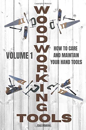 Woodworking Tools: How to care and maintain your hand tools